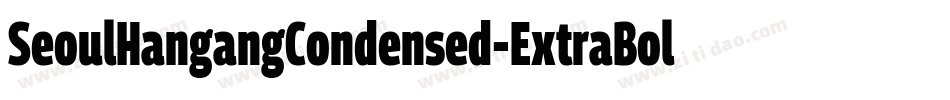 SeoulHangangCondensed-ExtraBold字体转换
