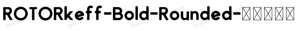 ROTORkeff-Bold-Rounded字体转换