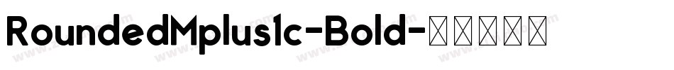 RoundedMplus1c-Bold字体转换