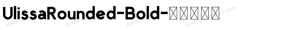 UlissaRounded-Bold字体转换