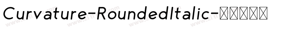 Curvature-RoundedItalic字体转换