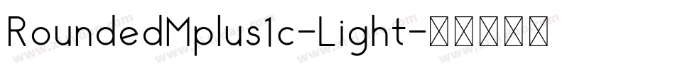 RoundedMplus1c-Light字体转换