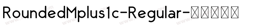 RoundedMplus1c-Regular字体转换