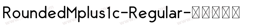 RoundedMplus1c-Regular字体转换