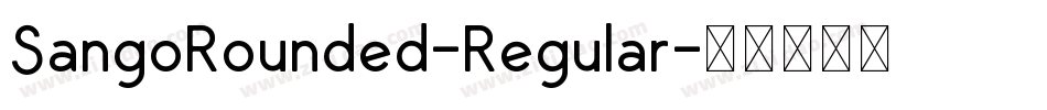 SangoRounded-Regular字体转换
