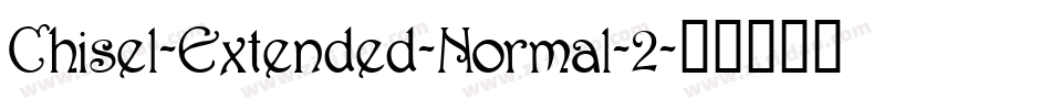 Chisel-Extended-Normal-2字体转换