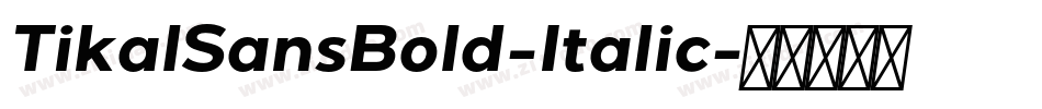 TikalSansBold-Italic字体转换