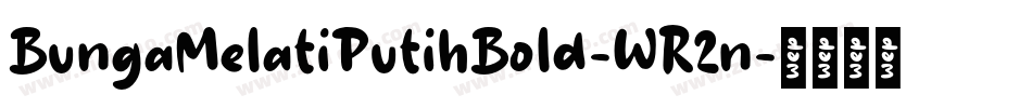 BungaMelatiPutihBold-WR2n字体转换