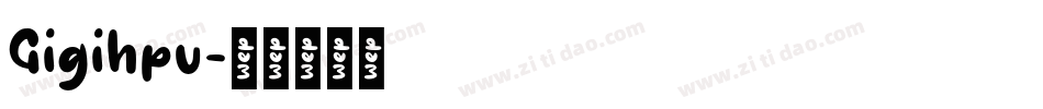 Gigihpu字体转换