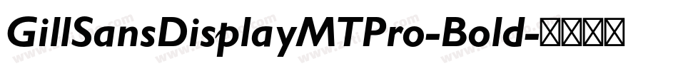 GillSansDisplayMTPro-Bold字体转换