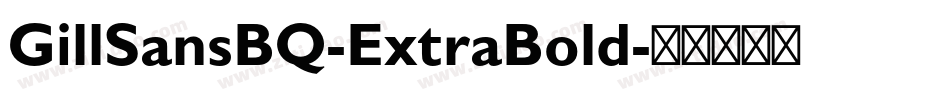 GillSansBQ-ExtraBold字体转换