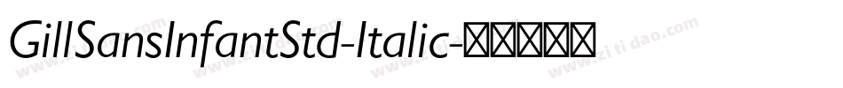 GillSansInfantStd-Italic字体转换