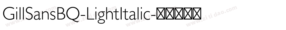 GillSansBQ-LightItalic字体转换