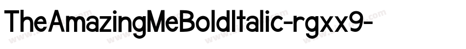 TheAmazingMeBoldItalic-rgxx9字体转换