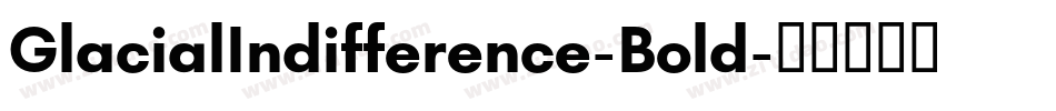 GlacialIndifference-Bold字体转换