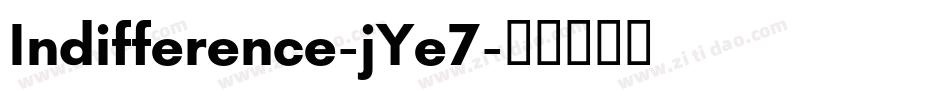 Indifference-jYe7字体转换