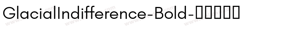 GlacialIndifference-Bold字体转换