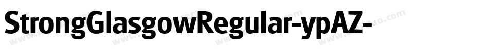 StrongGlasgowRegular-ypAZ字体转换