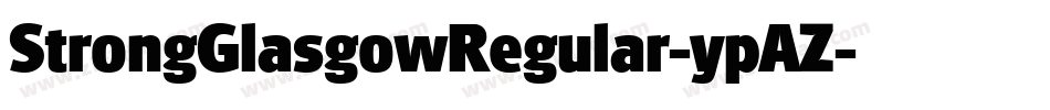 StrongGlasgowRegular-ypAZ字体转换