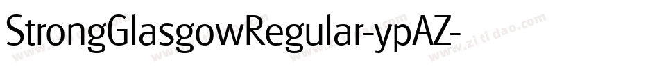 StrongGlasgowRegular-ypAZ字体转换