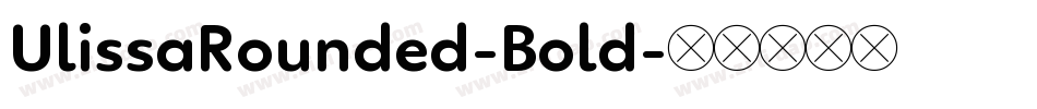 UlissaRounded-Bold字体转换