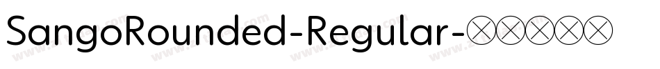 SangoRounded-Regular字体转换