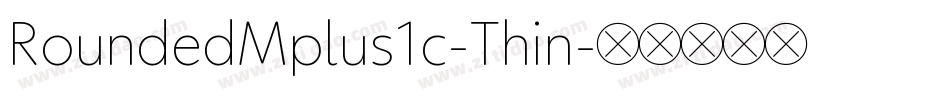 RoundedMplus1c-Thin字体转换