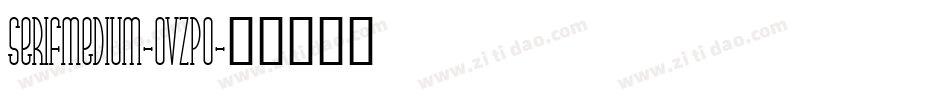 SerifMedium-OVZPO字体转换