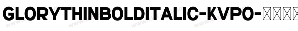 GloryThinBoldItalic-KVpo字体转换