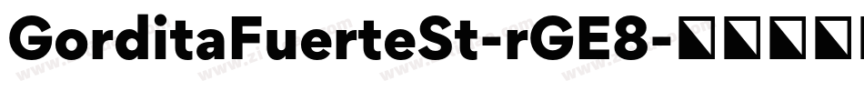 GorditaFuerteSt-rGE8字体转换