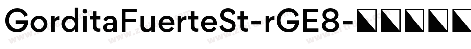 GorditaFuerteSt-rGE8字体转换