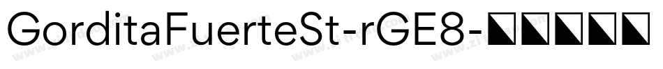 GorditaFuerteSt-rGE8字体转换