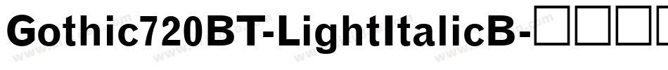 Gothic720BT-LightItalicB字体转换