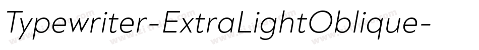 Typewriter-ExtraLightOblique字体转换