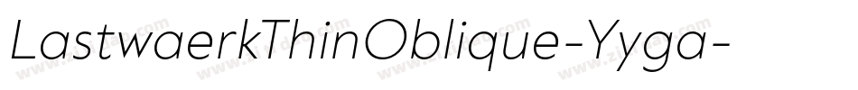 LastwaerkThinOblique-Yyga字体转换