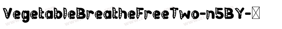 VegetableBreatheFreeTwo-n5BY字体转换