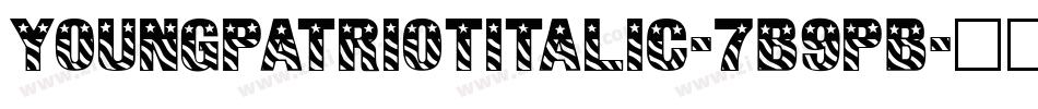 YoungPatriotItalic-7B9pB字体转换