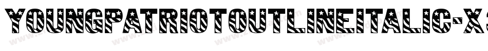 YoungPatriotOutlineItalic-X34VZ字体转换