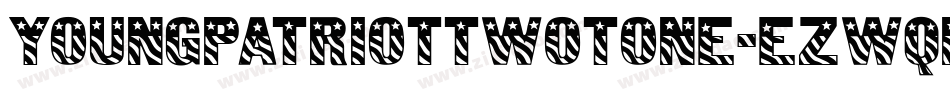 YoungPatriotTwoTone-eZwqn字体转换