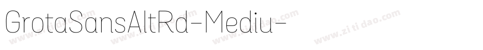 GrotaSansAltRd-Mediu字体转换