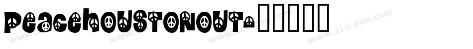 peacehoustonout字体转换