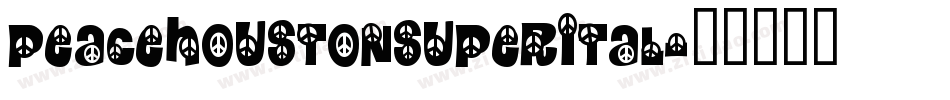 peacehoustonsuperital字体转换