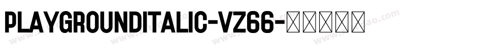 PlayGroundItalic-VZ66字体转换