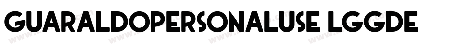 GuaraldoPersonalUse-lggDe字体转换
