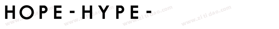 HOPE-HYPE字体转换