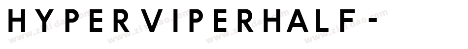 hyperviperhalf字体转换