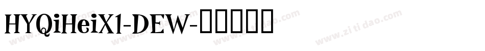 HYQiHeiX1-DEW字体转换