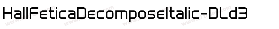 HallFeticaDecomposeItalic-DLd3字体转换