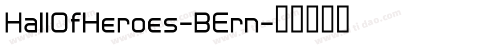 HallOfHeroes-BErn字体转换