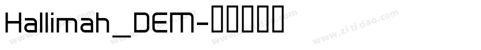 Hallimah_DEM字体转换